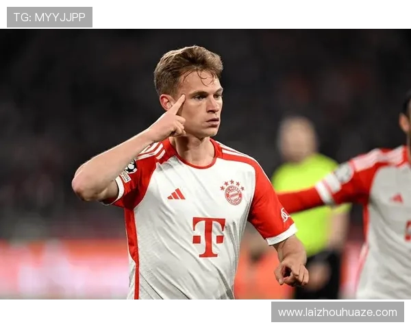 约书亚基米希在拜仁核心地位与未来发展道路的全面解析