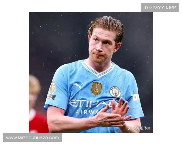 凯文德布劳内引领曼城中场革新探秘他的传球艺术与足球智慧